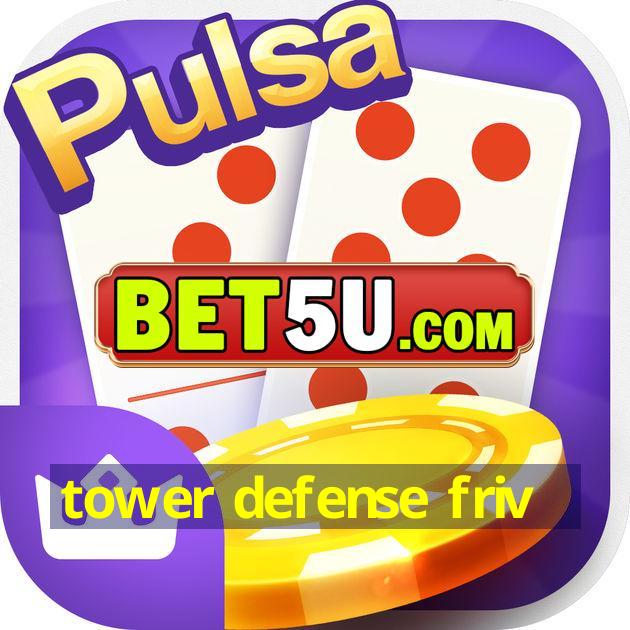 tower defense friv - V4.16.30